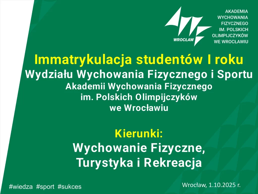 Immatrykulacje studentów I roku Wydziału WFiS, kierunków: Wychowanie Fizyczne i Turystyka i Rekreacja