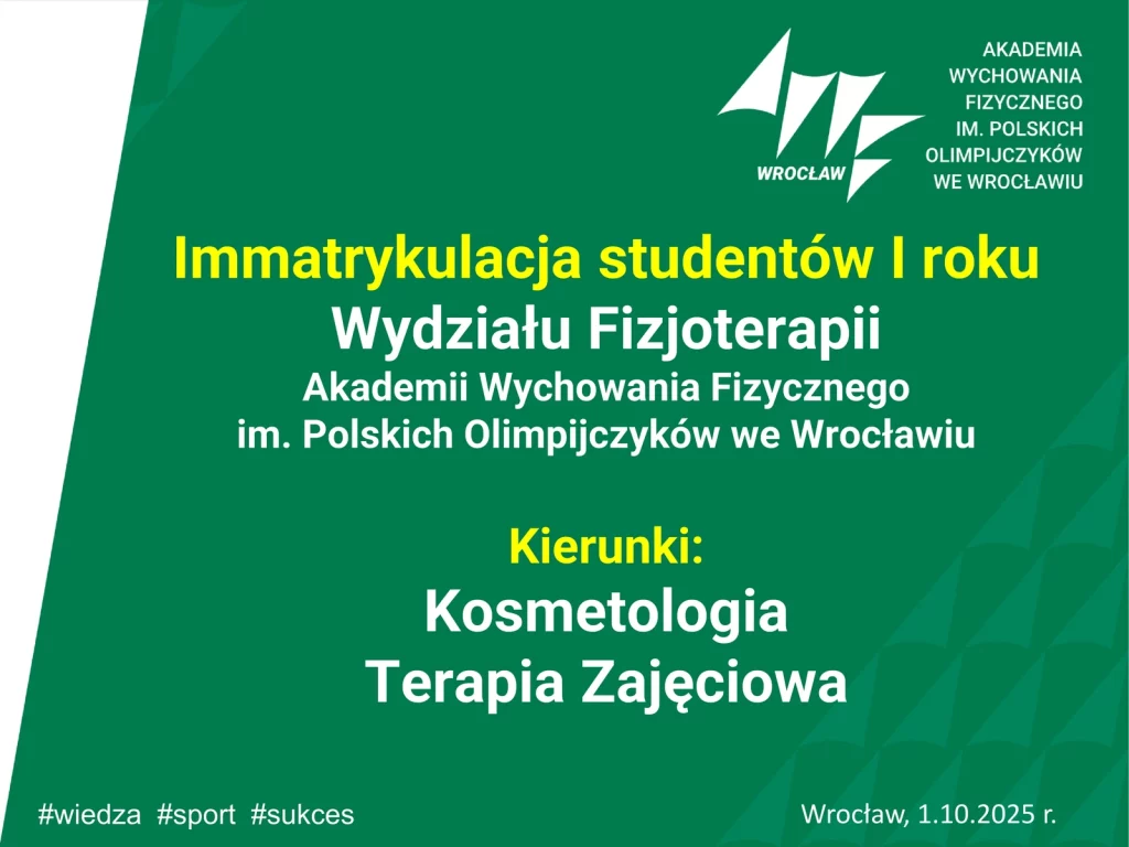 Immatrykulacje studentów I roku Wydziału Fizjoterapii, kierunków: Kosmetologia i Terapia Zajęciowa