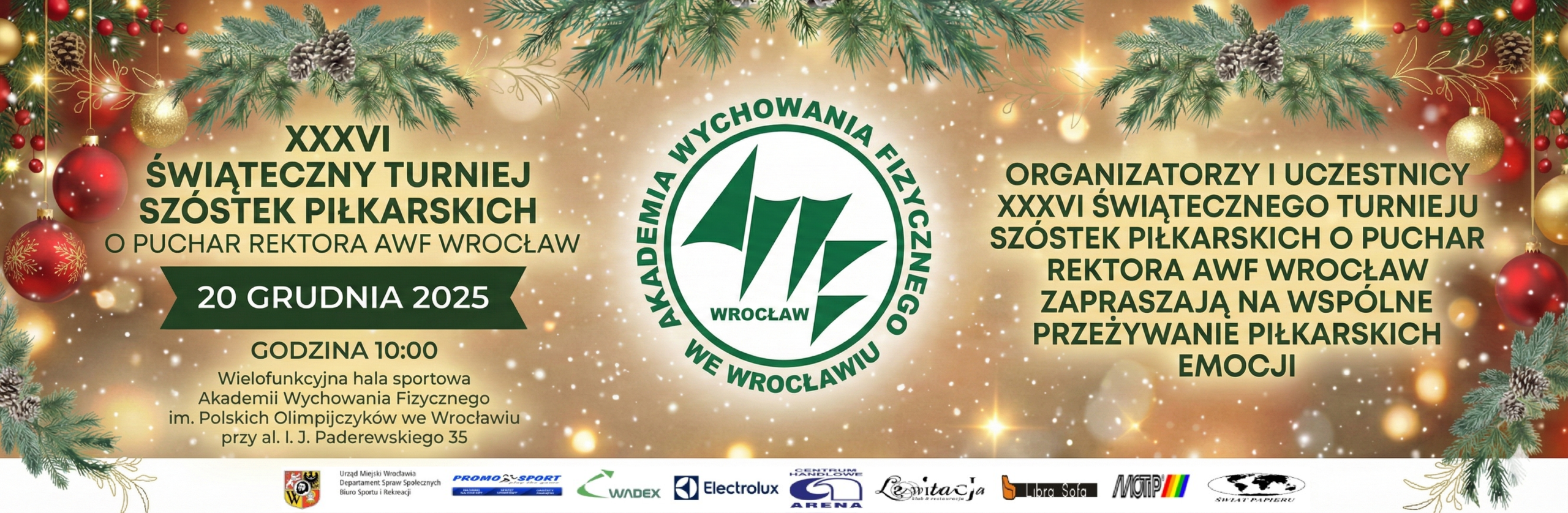 XXXVI ŚWIĄTECZNY TURNIEJ SZÓSTEK PIŁKARSKICH O PUCHAR REKTORA AWF WROCŁAW